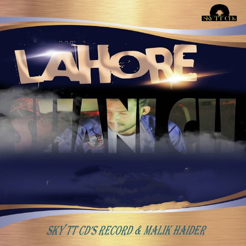 Lahore (feat. Tanveer Malik) - Shani Chaudhary