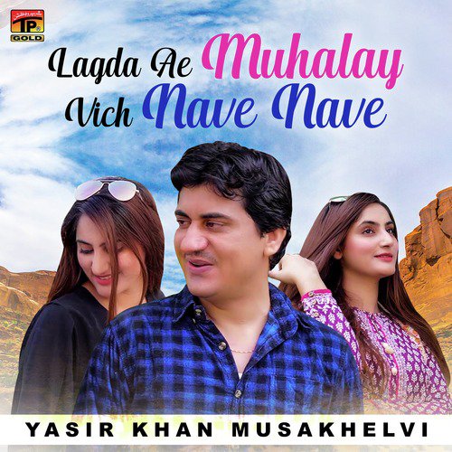 Lagda Ae Muhalay Vich Nave Nave - Yasir Khan Musakhelvi
