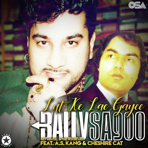 Lut Ke Lae Gayee (Get Mental In The House Mix) - Bally Sagoo, A.S. Kang, Cheshire Cat
