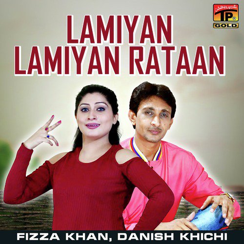 Lamiyan Lamiyan Rataan - Danish Khichi, Fizza Khan
