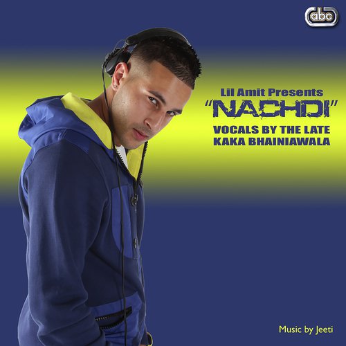 Lil Amit Presents Nachdi - Kaka Bhainiawala