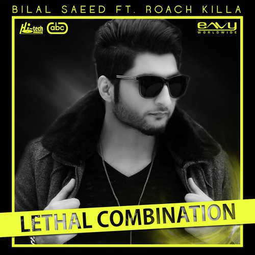 Lethal Combination - Bilal Saeed, Roach Killa