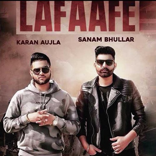 Lafaafe - Sanam Bhullar amp Karan Aujla