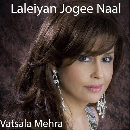 Laleiyan Jogee Naal - Vatsala Mehra