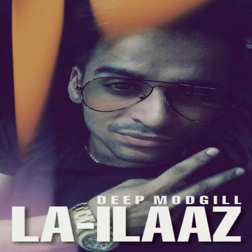 La Ilaaz - Deep Modgill