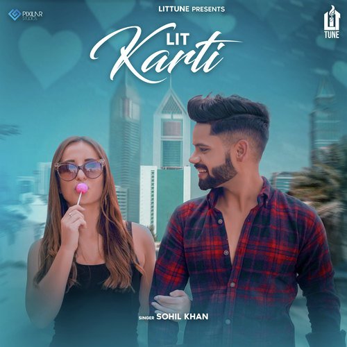 Lit Karti - Sohil Khan