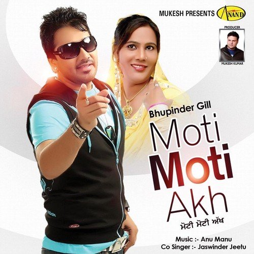 Moti Moti Akh - Bhupinder Gill, Jaswinder Jeetu
