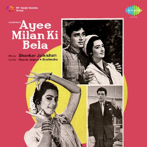 Aa Ha Ayee Milan Ki Bela - Shankar-Jaikishan