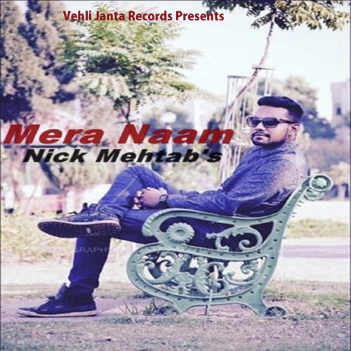 Mera Naam - Nick Mehtab
