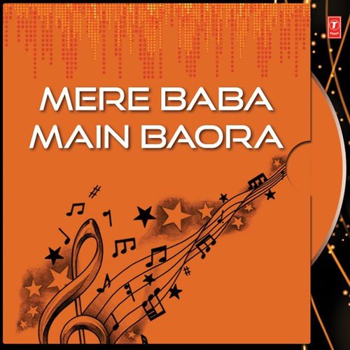 Mere Baba Main Baora - Bhai Sunil Arora Ji