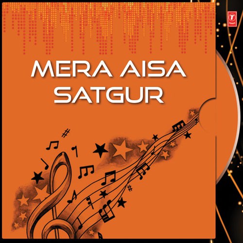 Mera Aisa Satgur - Rachhpal Singh Pamal