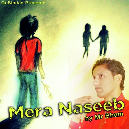 Mera Naseeb - Mr. Sham