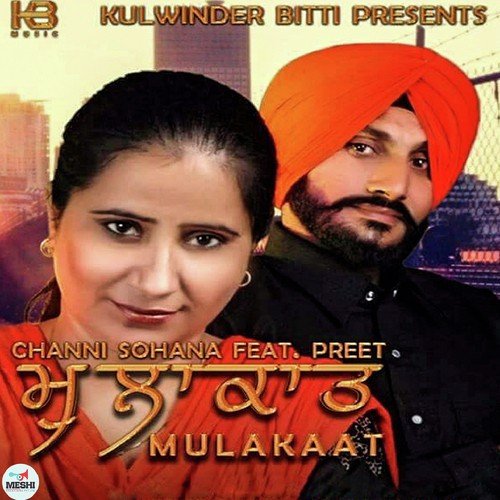Mulakaat - Channi Sohana, Preet