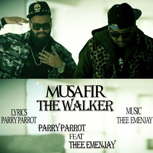 Musafir (Feat. Thee Emenjay) - Parry Parrot, Thee Emenjay