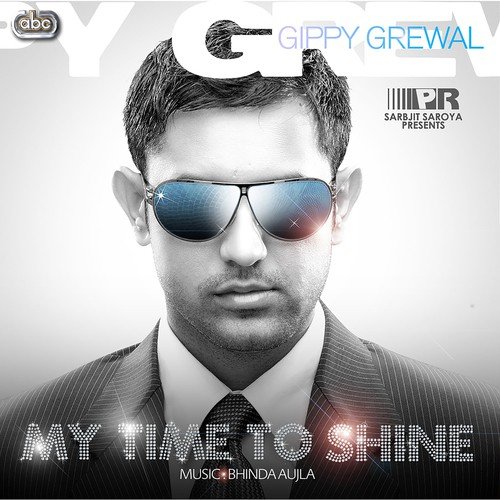 My Time To Shine - Gippy Grewal