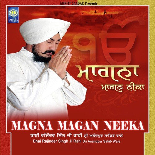 Magna Magan Neeka - a titleSongs performed by Bhai Rajinder Singh Rahi Sri Anandpur Sahib Wale class hrefhttpswww.jiosaa