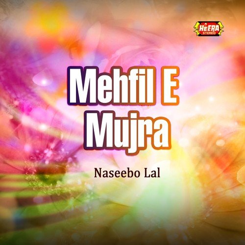 Tak Zara Neire Ho Ke - Naseebo Lal