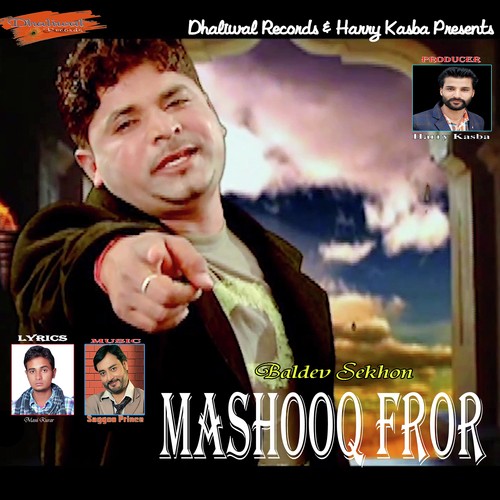 Mashooq Fror - Baldev Sekhon, Baldev Sekhon