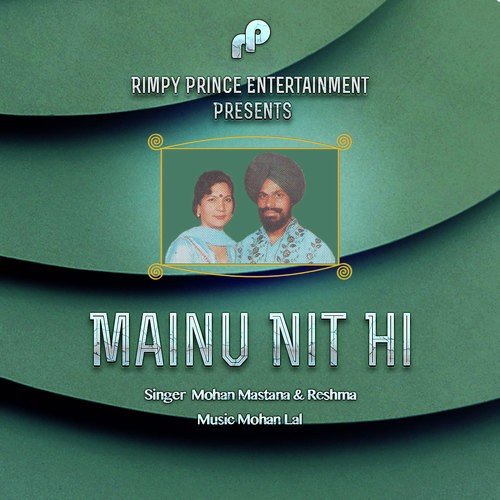 Mainu Nit Hi - Mohan Mastana, Reshma