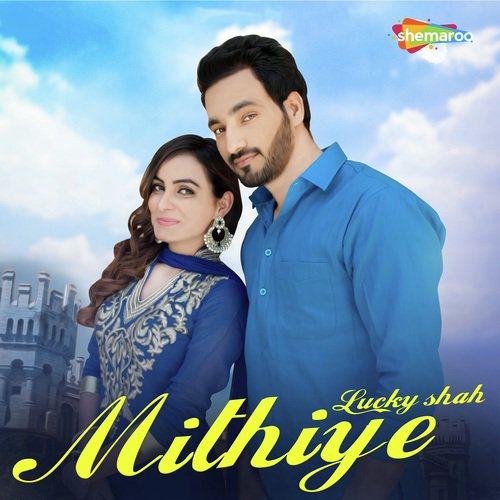 Mithiye - Lucky Shah