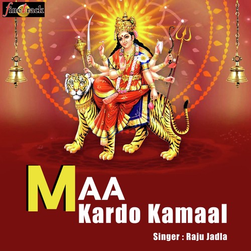 Maa Kardo Kamaal - Raju Jadla