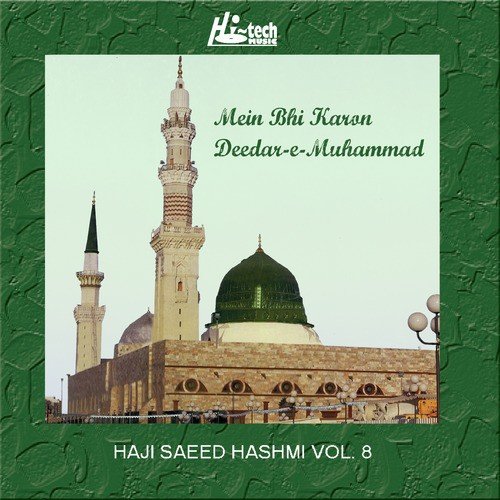 Main Bhi Karon Deedar - Haji Saeed Hashmi