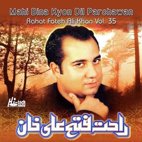 Bina Mahi Kinven Dil Parchawan - Rahat Fateh Ali Khan
