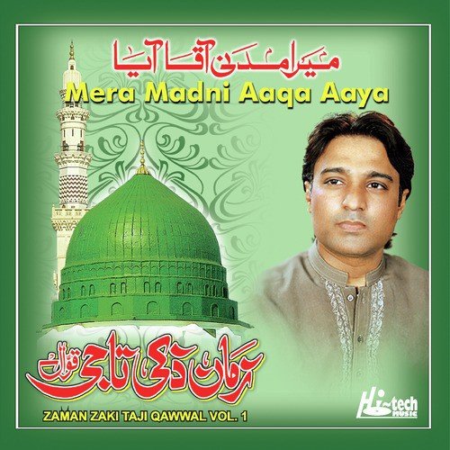 Mera Madni Aaqa Aaya - Zaman Zaki Taji