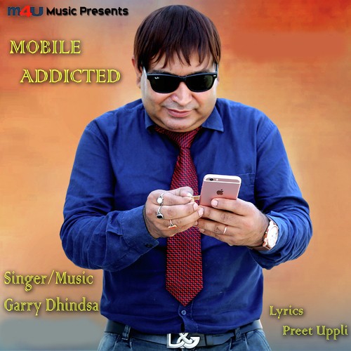 Mobile Addicted - Garry Dhindsa, Garry Dhindsa