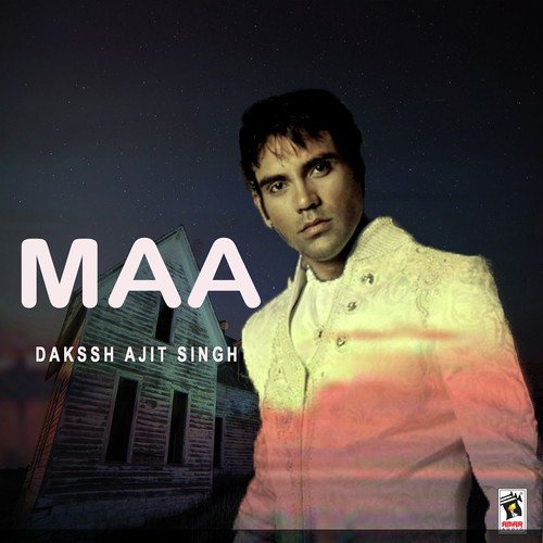 Maa - Dakssh Ajit Singh