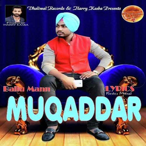 Muqaddar - Ballu Mann