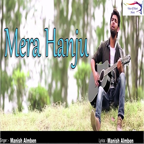 Mera Hanju - Manish Almben