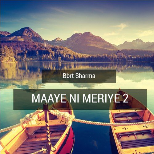 Maaye Ni Meriye 2 - Bbrt Sharma