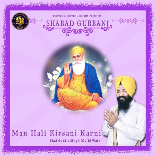 Man Hali Kirsani Karni - Bhai Gurdit Singh