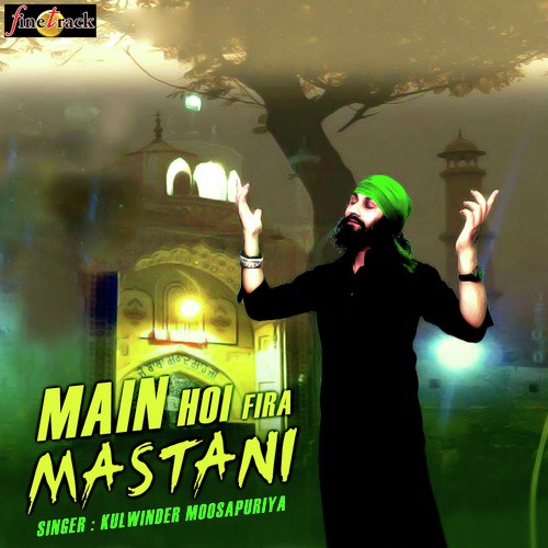 Main Hoi Fira Mastani - Kulwinder Moosapuria