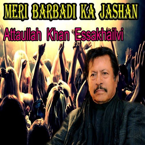 Baat To Aisi Nahin - Attaullah Khan Esakhelvi