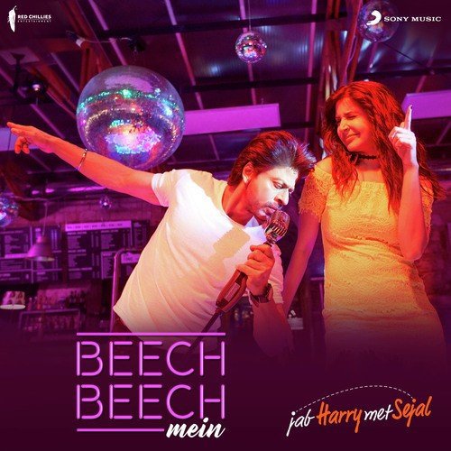 Beech Beech Mein (From Jab Harry Met Sejal) - Shefali Alvares, Shalmali Kholgade, Pritam, Arijit Singh