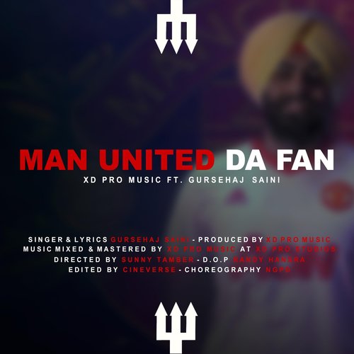 Man United Da Fan (feat. Gursehaj Saini) - XD Pro, Gursehaj Saini