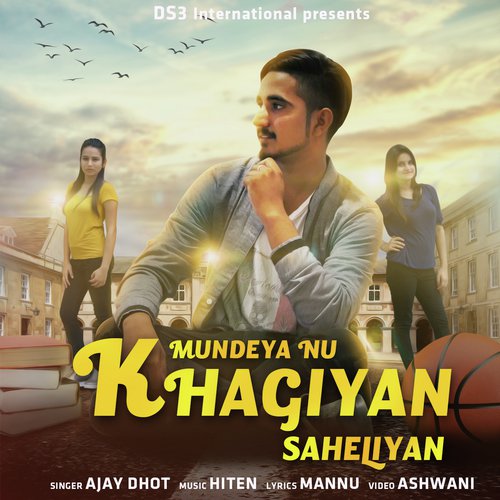 Mundeya Nu Khagiyan Saheliyan - Ajay Dhot