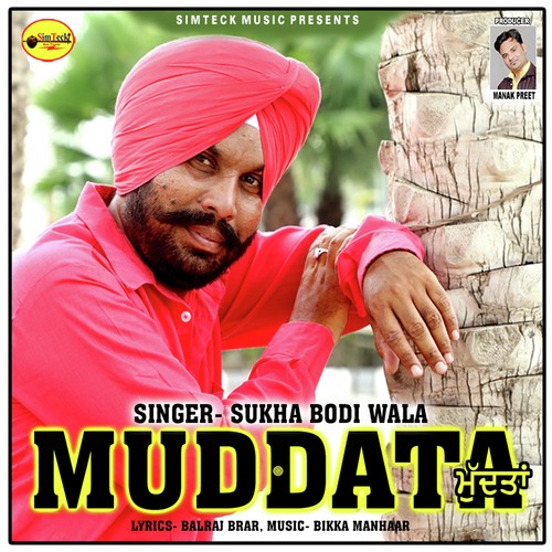 Muddata - Sukha Bodi Wala