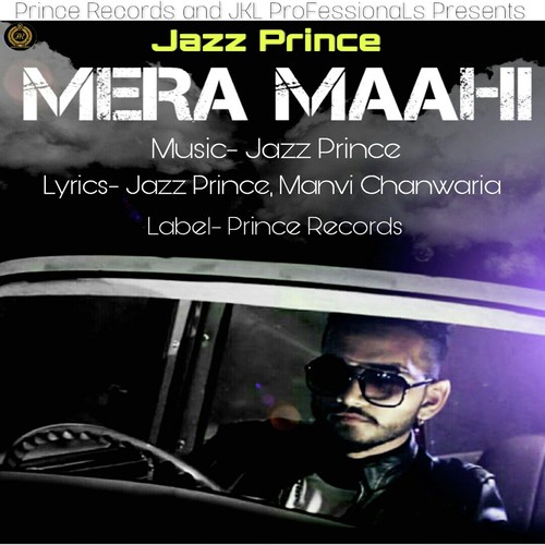 Mera Maahi - Jazz Prince