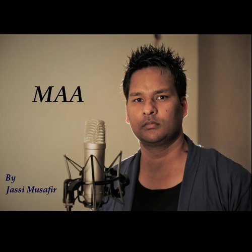 Maa - Jassi Musafir