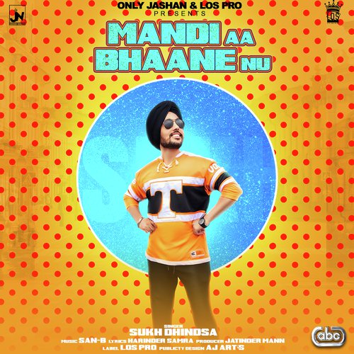 Mandi Aa Bhaane Nu - Sukh Dhindsa with San B
