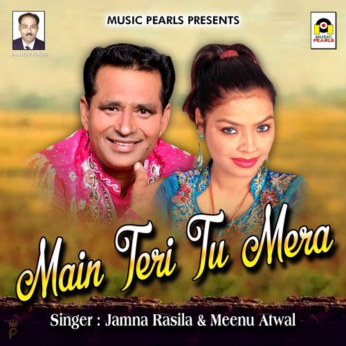 Main Teri Tu Mera - Jamna Rasila, Meenu Atwal