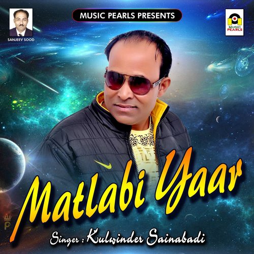 Matlabi Yaar - Kulwinder Sainabadi