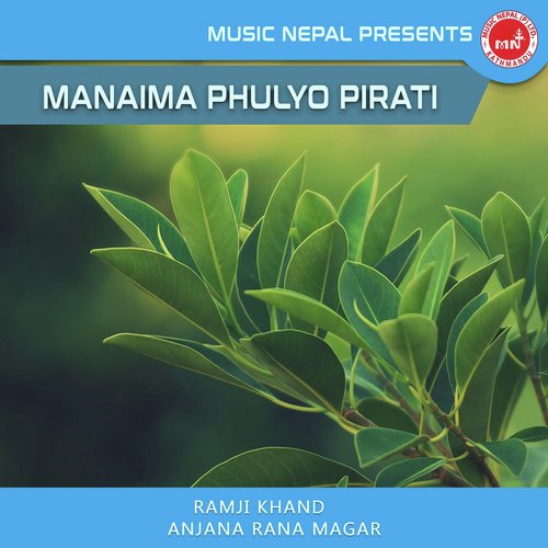 Manaima Phulyo Pirati - Ramji Khand, Anjana Rana Magar