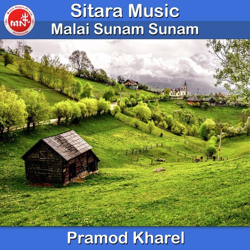 Malai Sunam Sunam - Pramod Kharel
