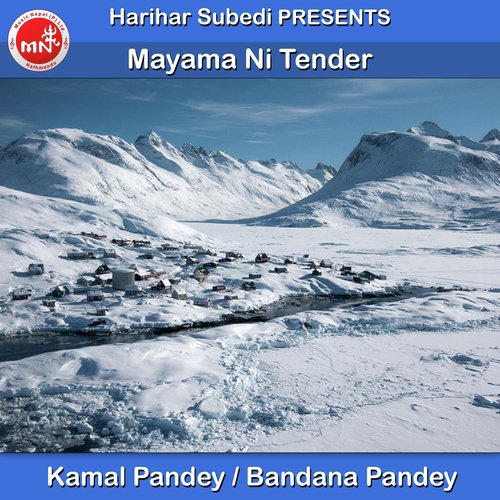 Mayama Ni Tender - Kamal Pandey, Bandana Pandey