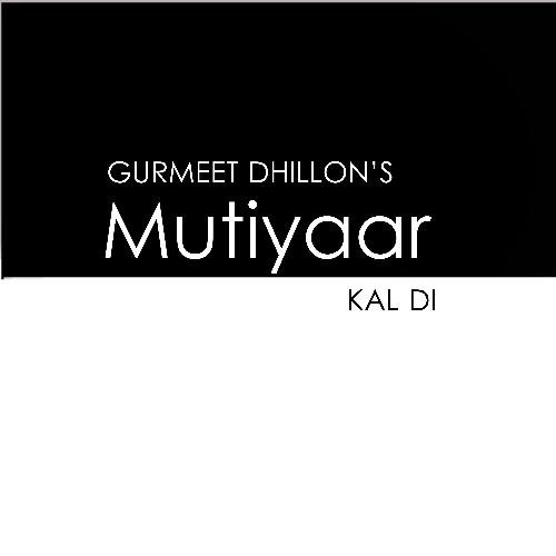 Mutiyaar Kal Di - Gurmeet Dhillon