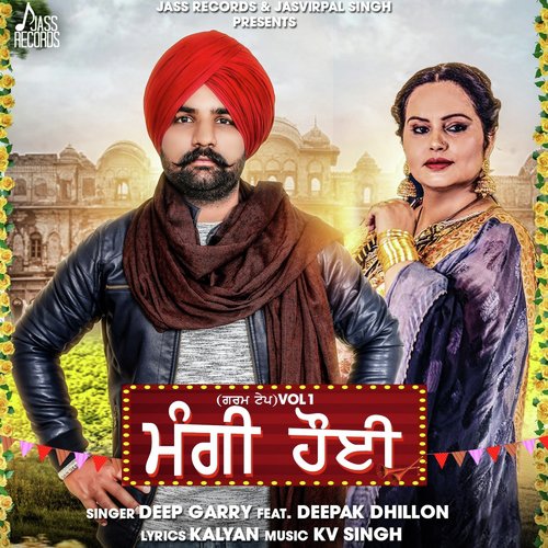 Mangi Hoyi - Deep Garry, Deepak Dhillon